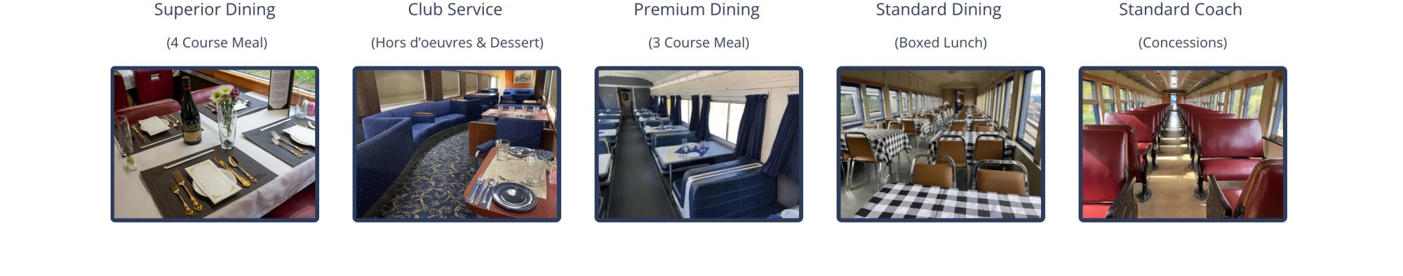 Five train dining options, ranging from superior to standard seating.